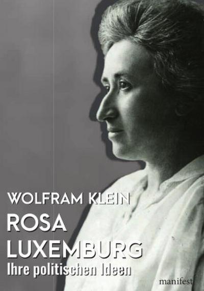 Rosa Luxemburg: Ihre politischen Ideen