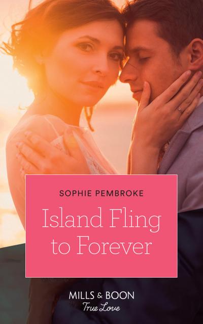 Island Fling To Forever (Wedding Island, Book 2) (Mills & Boon True Love)