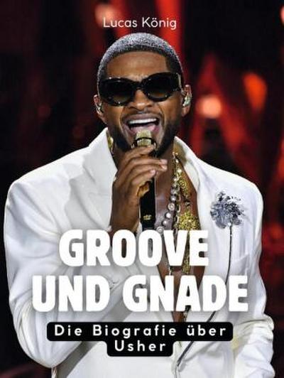 Groove und Gnade