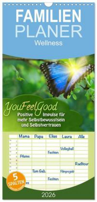 Familienplaner 2026 - YouFeelGood - Positive Impulse für mehr Selbstbewusstsein und Selbstvertrauen mit 5 Spalten (Wandkalender, 21 x 45 cm) CALVENDO
