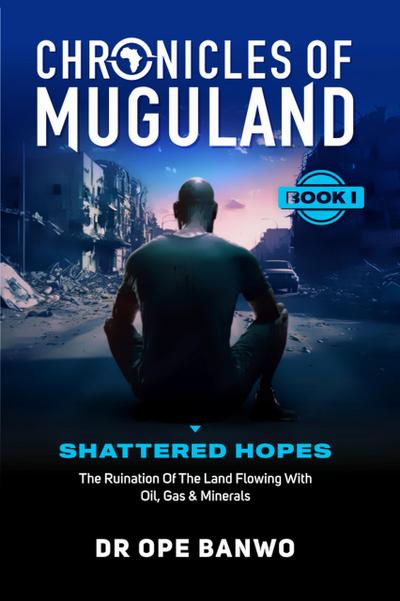 Shattered Hopes (Chronicles Of Muguland, #1)