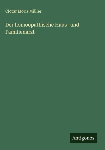 Der homöopathische Haus- und Familienarzt