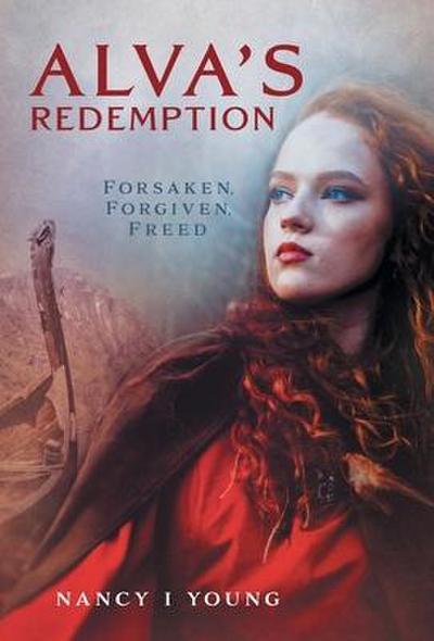 Alva’s Redemption: Forsaken, Forgiven, Freed