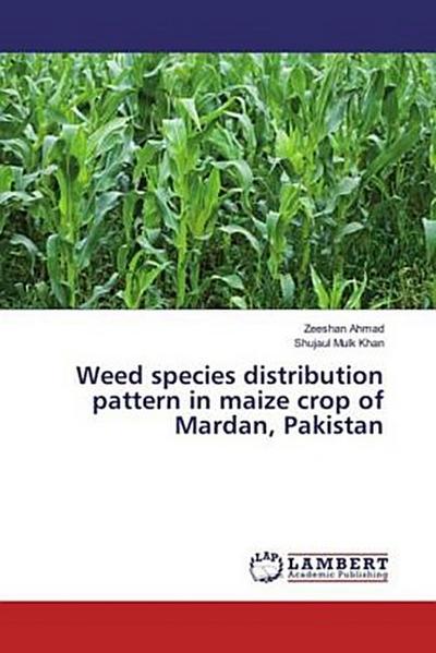 Weed species distribution pattern in maize crop of Mardan, Pakistan