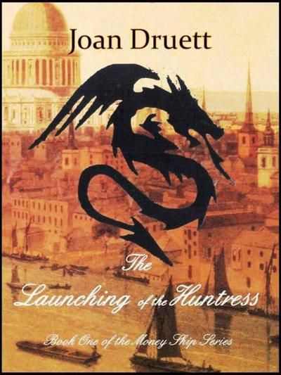 The Launching of the Huntress (The Money Ship, #1)