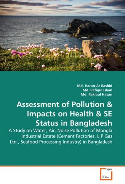 Assessment of Pollution & Impacts on Health & SE Status in Bangladesh