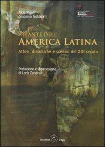 Atlante dell’America Latina. Attori, dinamiche e scenari del XXI secolo