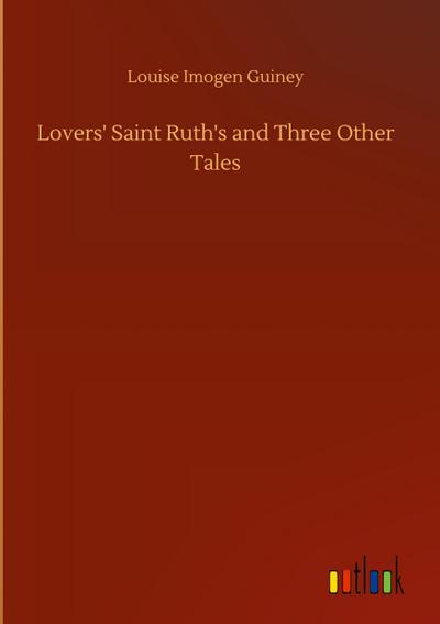 Lovers’ Saint Ruth’s and Three Other Tales