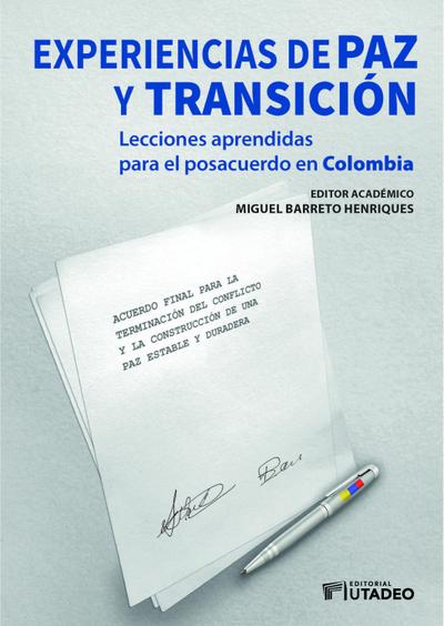 Experiencias de paz y transición: lecciones aprendidas para el posacuerdo en Colombia