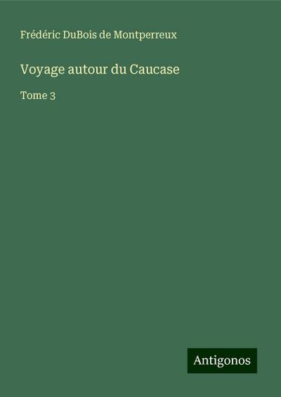 Voyage autour du Caucase
