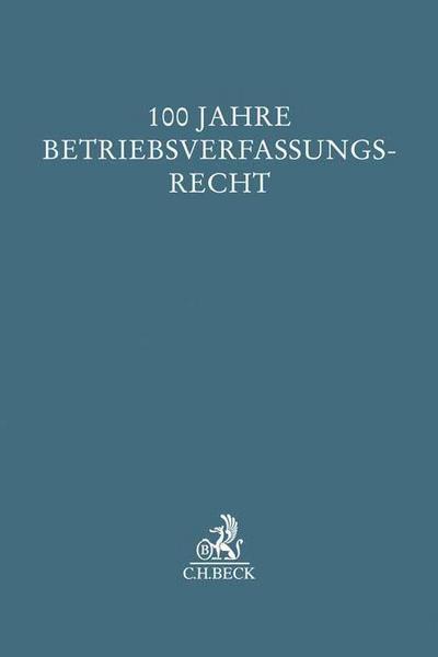 100 Jahre Betriebsverfassungsrecht