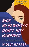Nice Werewolves Don’t Bite Vampires