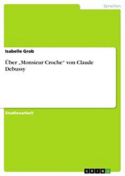 Über „Monsieur Croche“ von Claude Debussy
