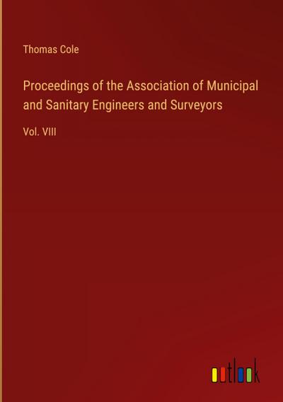 Proceedings of the Association of Municipal and Sanitary Engineers and Surveyors