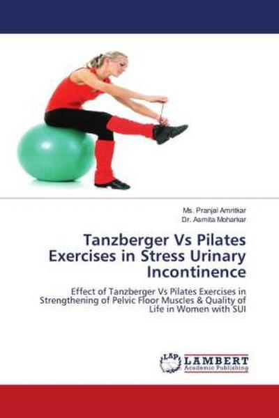 Tanzberger Vs Pilates Exercises in Stress Urinary Incontinence