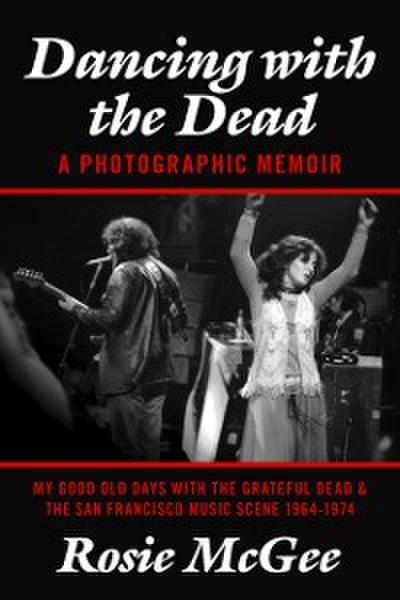 Dancing with the Dead--A Photographic Memoir
