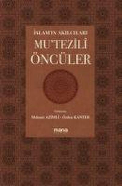 Mutezili Öncüler - Islamin Akilcilari