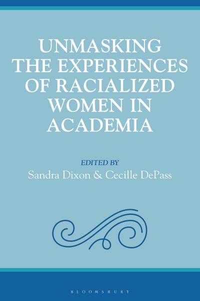 Unmasking the Experiences of Racialized Women in Academia
