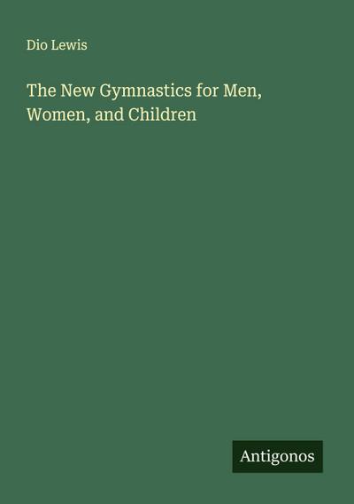 The New Gymnastics for Men, Women, and Children