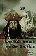 Die Piraten und ihre legendären Geschichten: Anthologie
