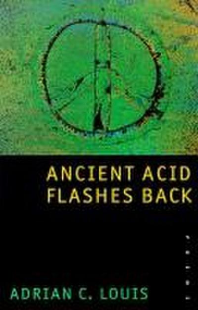 Ancient Acid Flashes Back: Poems