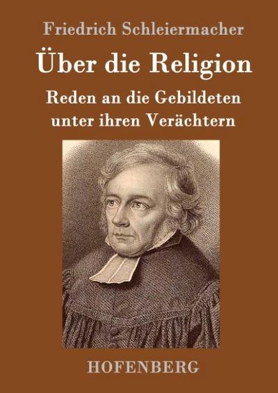 Über die Religion - Friedrich Schleiermacher