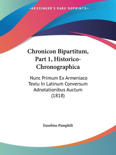 Chronicon Bipartitum, Part 1, Historico-Chronographica