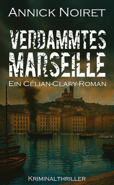 Verdammtes Marseille