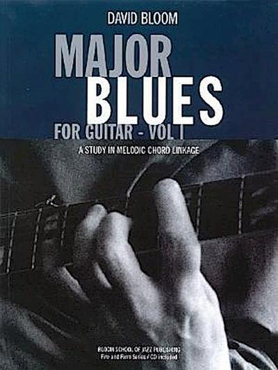 Major Blues for Guitar, Volume 1: A Study in Melodic Chord Linkage [With CD (Audio)]