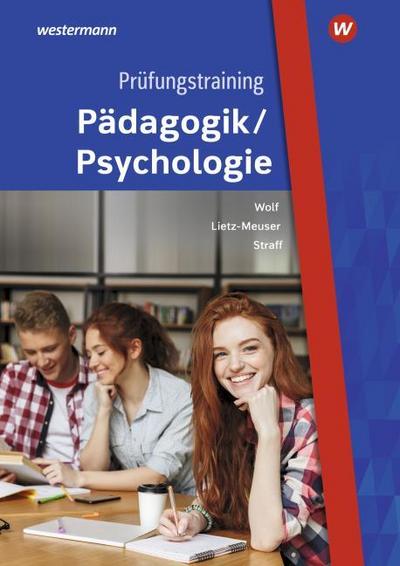 Prüfungstraining Pädagogik/Psychologie: Fallsammlung für Schüler und Lehrer (Pädagogik / Psychologie: Prüfungstrainer)