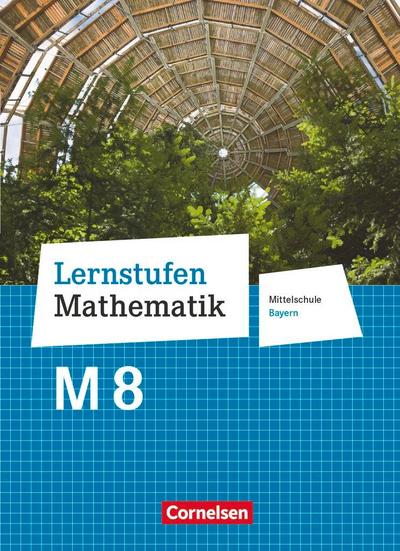 Lernstufen Mathematik 8. Jahrgangsstufe - Mittelschule Bayern - Schülerbuch