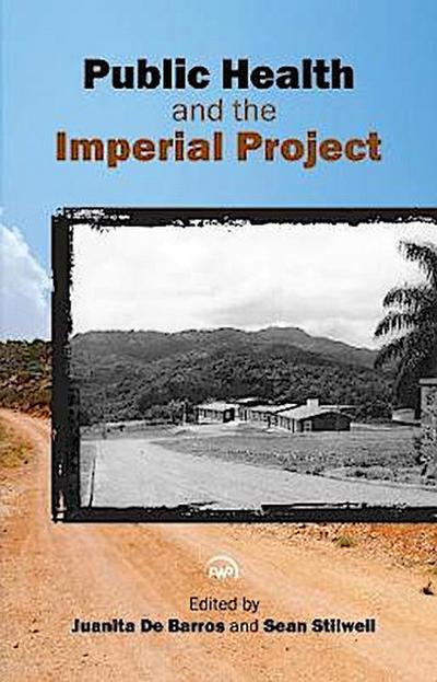 Barros, J:  Public Health And The Imperial Project