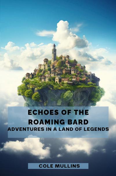 Mullins, C: Echoes Of The Roaming Bard