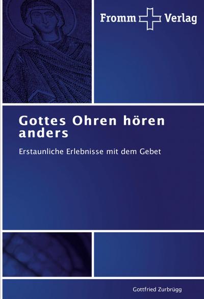 Gottes Ohren hören anders