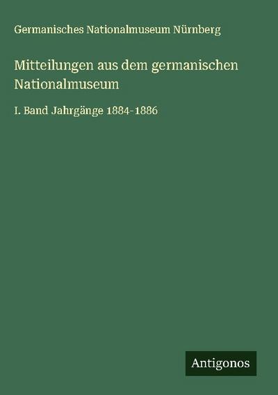 Mitteilungen aus dem germanischen Nationalmuseum