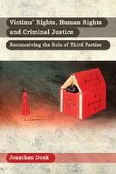 Victims Rights, Human Rights and Criminal Justice