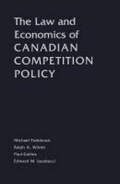 The Law and Economics of Canadian Competition Policy