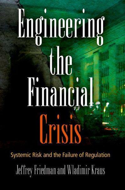 Engineering the Financial Crisis