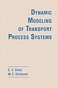 Dynamic Modeling of Transport Process Systems - C. A. Silebi