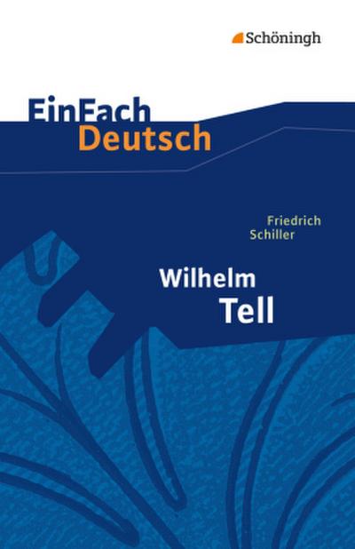 Wilhelm Tell. EinFach Deutsch Textausgaben