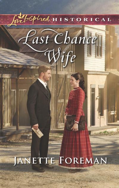 Last Chance Wife (Mills & Boon Love Inspired Historical)