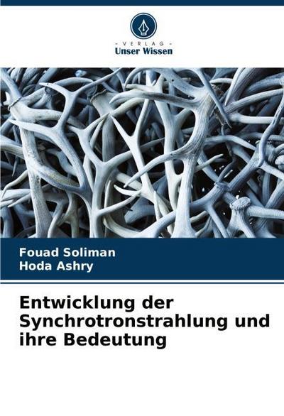 Entwicklung der Synchrotronstrahlung und ihre Bedeutung