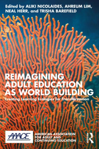 Reimagining Adult Education as World Building