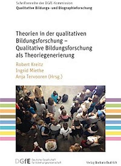 Theorien in der qualitativen Bildungsforschung – Qualitative Bildungsforschung als Theoriegenerierung
