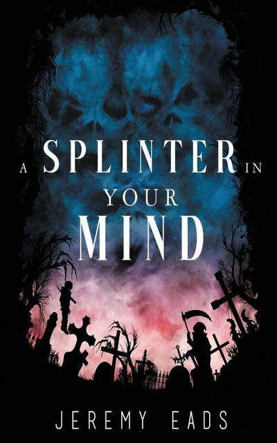 Eads, J: Splinter in Your Mind