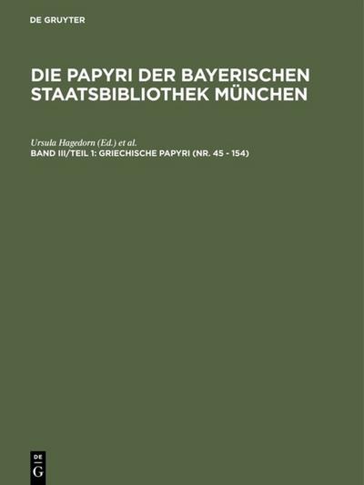 Die Papyri der Bayerischen Staatsbibliothek München - Griechische Papyri (Nr. 45 - 154)