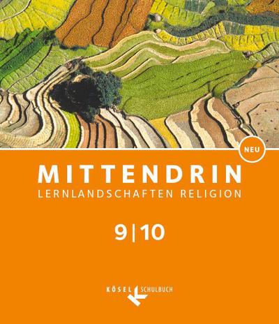 Mittendrin Band 3: 9./10. Schuljahr -  Lernlandschaften Religion Gymnasium/ Sekundarstufe I - Neubearbeitung - Baden-Württemberg und Niedersachsen - Schülerbuch