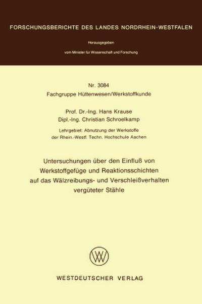Untersuchungen über den Einfluß von Werkstoffgefüge und Reaktionsschichten auf das Wälzreibungs- und Verschleißverhalten vergüteter Stähle