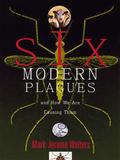 Six Modern Plagues and How We Are Causing Them