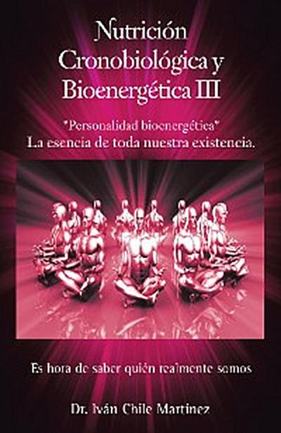 Nutrición Cronobiológica Y Bioenergética Iii (Edición Blanco Y Negro)